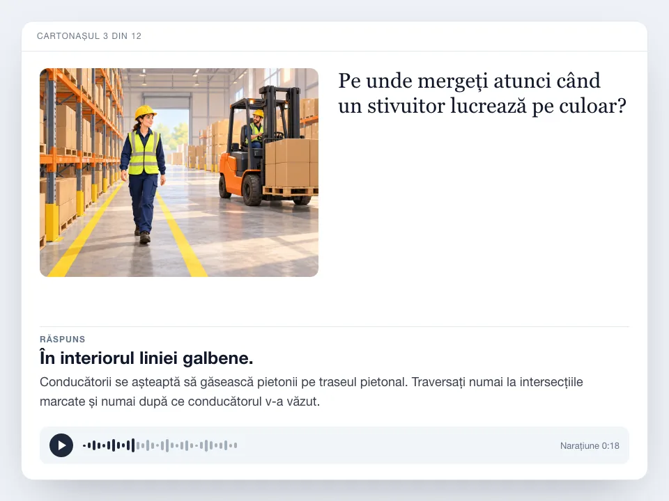 Un cartonaș cu ilustrația unui muncitor care merge în interiorul liniei galbene în timp ce trece un stivuitor, cu întrebarea, răspunsul cu explicația lui și un player audio.